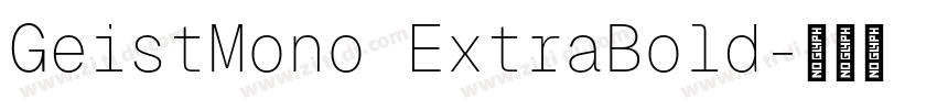 GeistMono ExtraBold字体转换